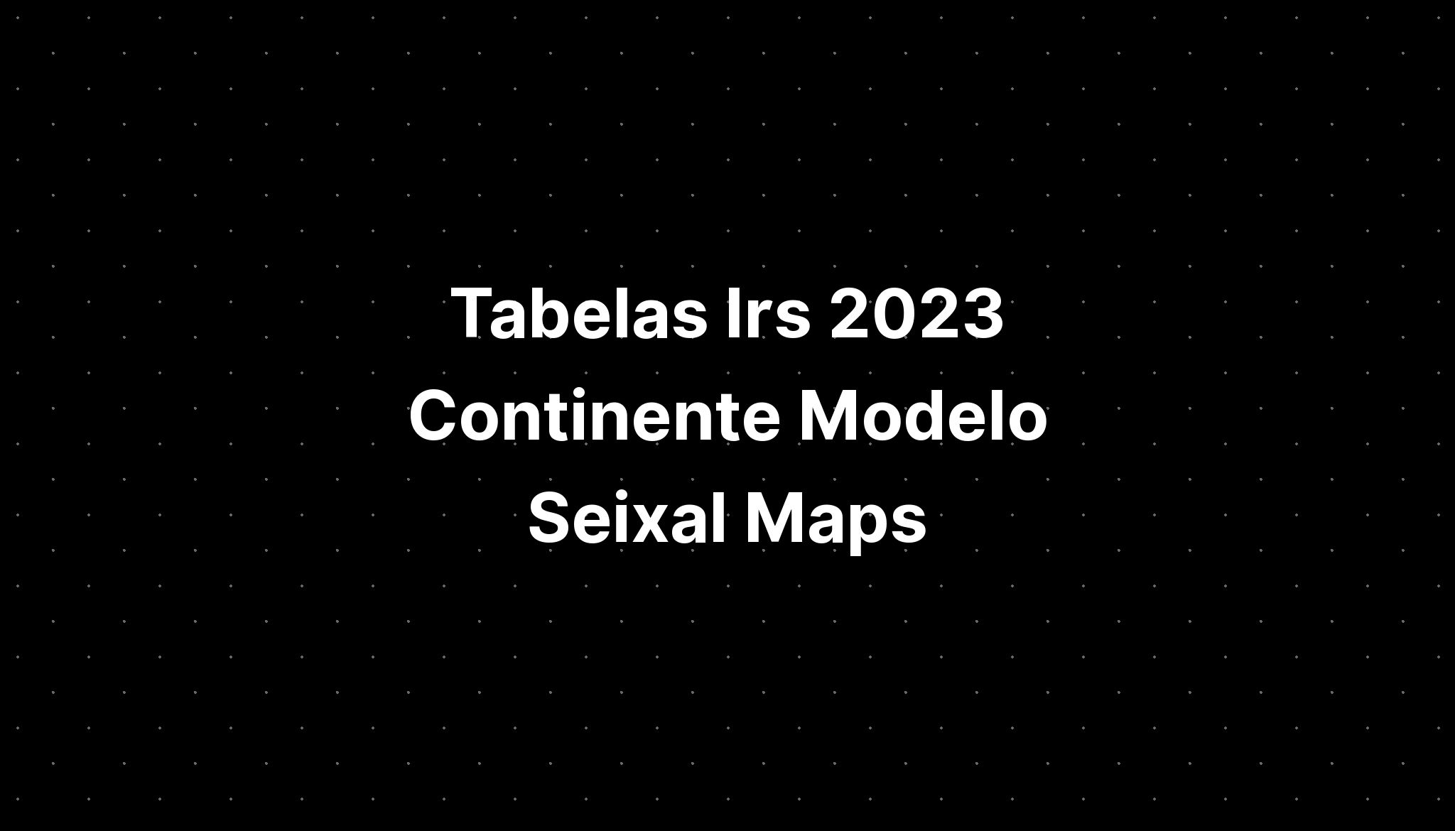 Tabelas Irs 2023 Continente Modelo Seixal Maps Imagesee 7084